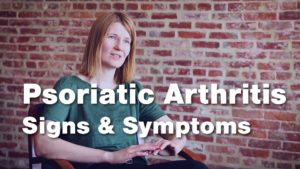 Psoriatic Arthritis - Signs and Symptoms