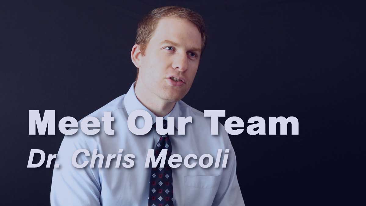 Meet Our Team | Dr. Chris Mecoli