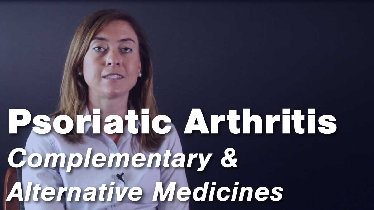 Can Complementary and Alternative Medicines be Beneficial in Treating Psoriatic Arthritis?