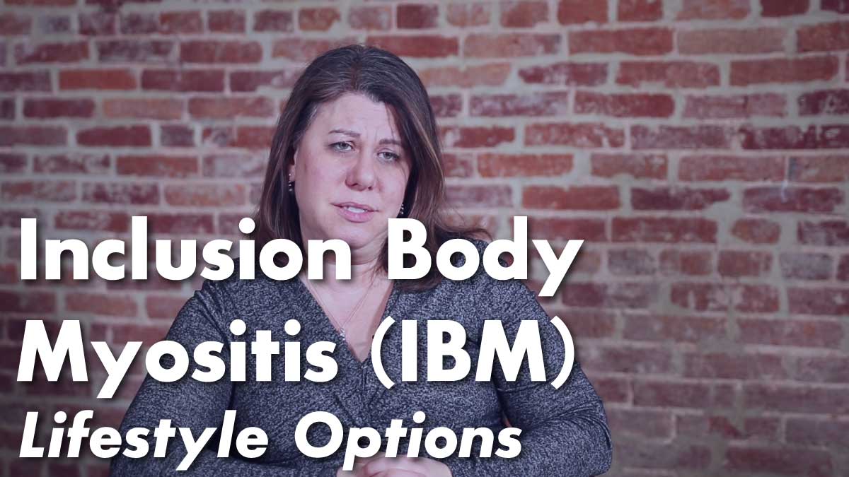 Inclusion Body Myositis (IBM) – Lifestyle Options